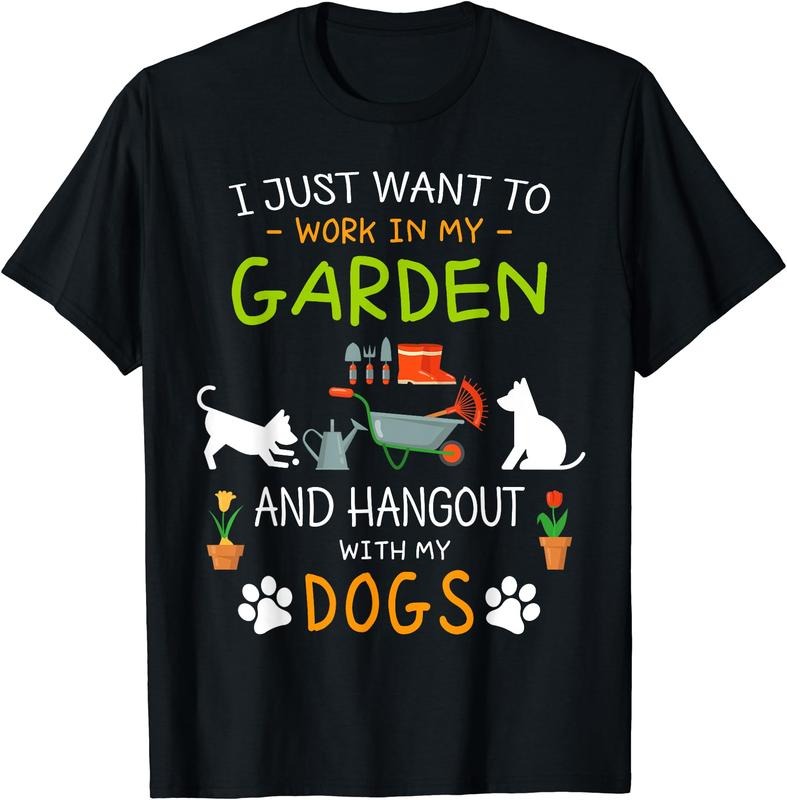 I Just Want To Work In My Garden Shirt Hang Out with Dogs T-Shirt | Unisex Cotton Tee Gift, Crewneck, Short Sleeve...