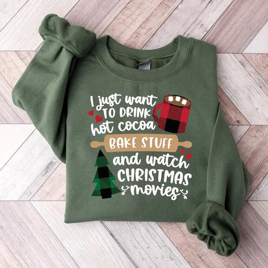 I Just Want to Drink Hot Cocoa Bake Stuff and Watch Christmas Movies, Merry Christmas Shirt, Christmas Movies Shirt,Xmas...