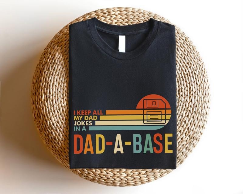I Keep All My Dad Jokes In A Dad A Base Shirt, Funny Dad Jokes Tee Shirt, New Dad Sweatshirt, Dad Jokes Sweater, Best Dad...