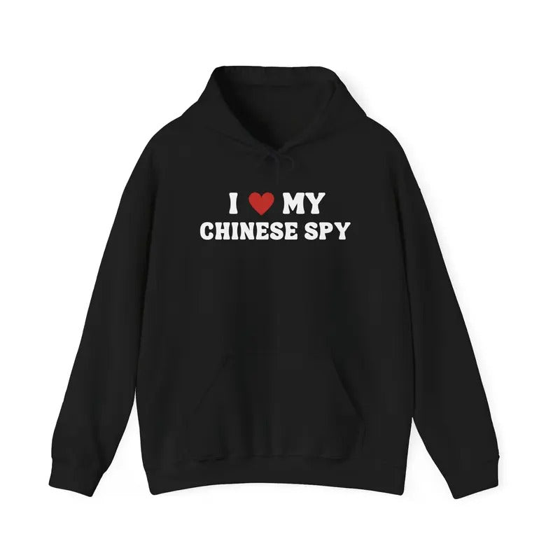 I LOVE MY CHINESE SPY HOODIE T-Shirts, Sweatshirt | WearSparks.com