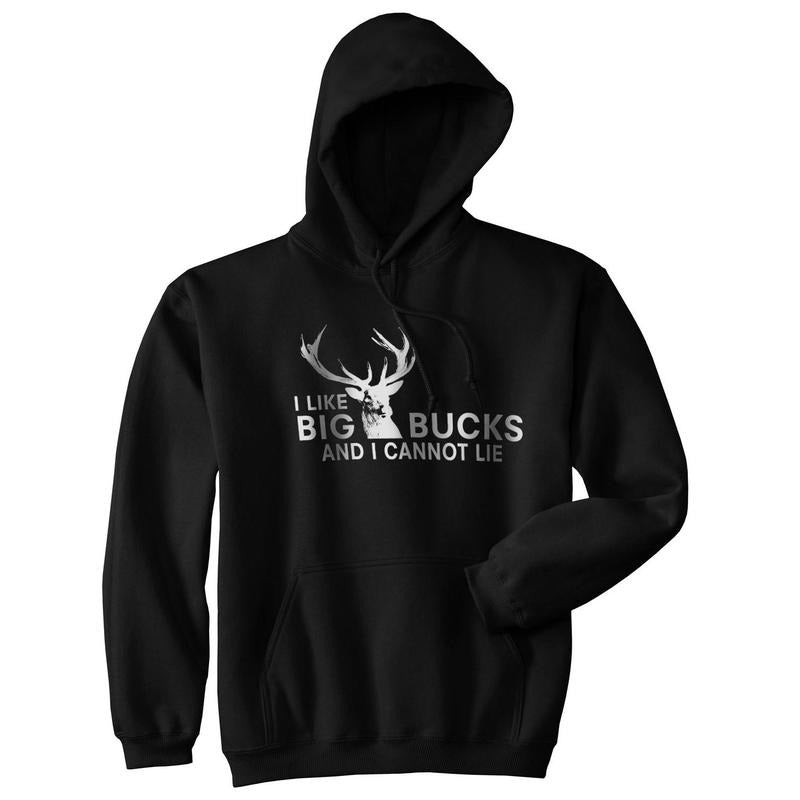 I Like Big Bucks and I Cannot Lie Funny Sweater Deer Hunting Shirt Gift Hunter Funny Hoodies Music Hoodie Funny Hunting...