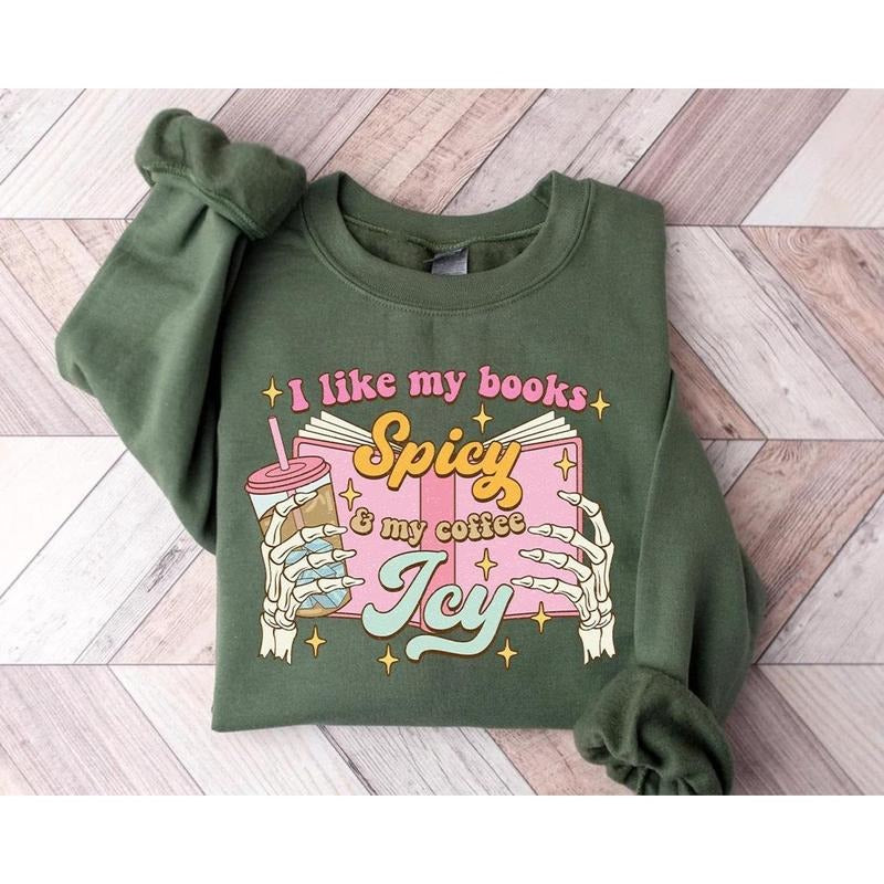 I Like My Books Spicy, My Coffee Icy Sweatshirt, Spicy Books Sweater, Skeleton Hand, Iced Coffee Sweat, Smut Lovers Gift,...