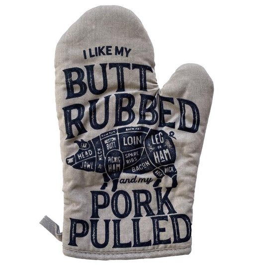I Like My Butt Rubbed and My Pork Pulled Oven Mitt Funny BBQ Grilling Cookout Kitchen Glove Funny Graphic Kitchenwear...