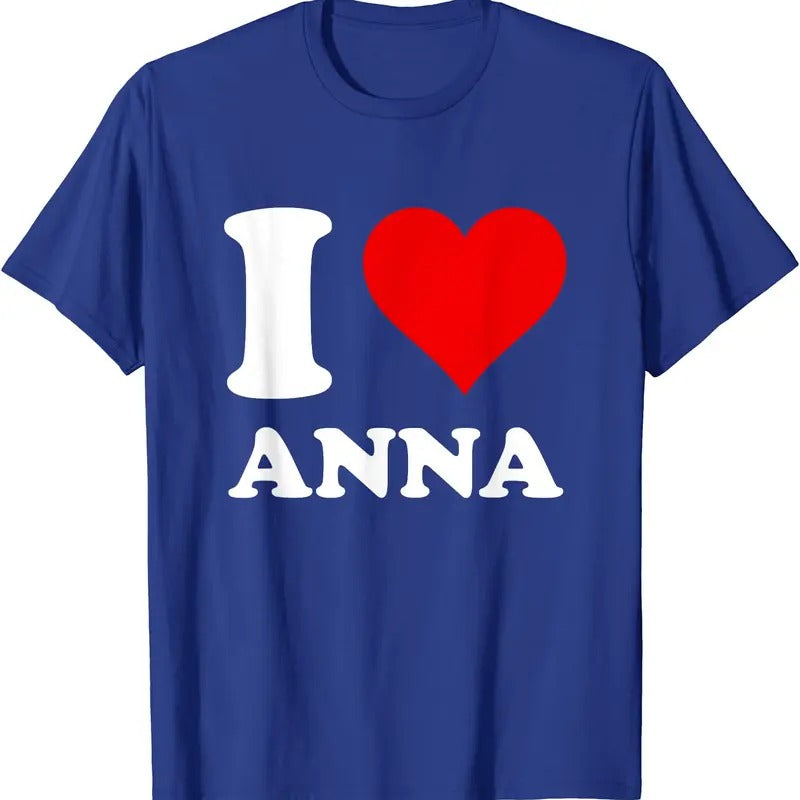 I Love Anna T-Shirt | Unisex Cotton Tee, Size S-5XL Hoodie, Sweatshirt | WearSparks.com