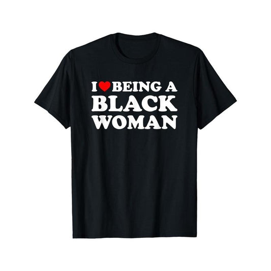'I Love Being A Black Woman' Cotton T-Shirt - Versatile & Comfortable for Casual Outings, Parties, and More