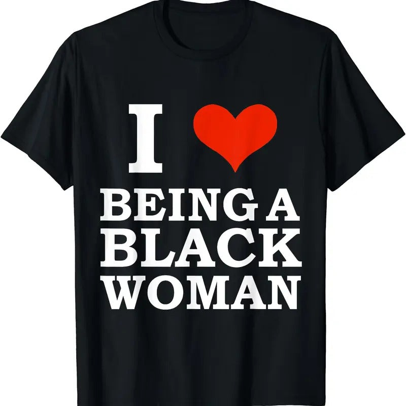 I Love Being a Black Woman Black is Beautiful Pride Gift T-Shirt | Unisex Cotton Tee, Size S-5XL Hoodie, Sweatshirt