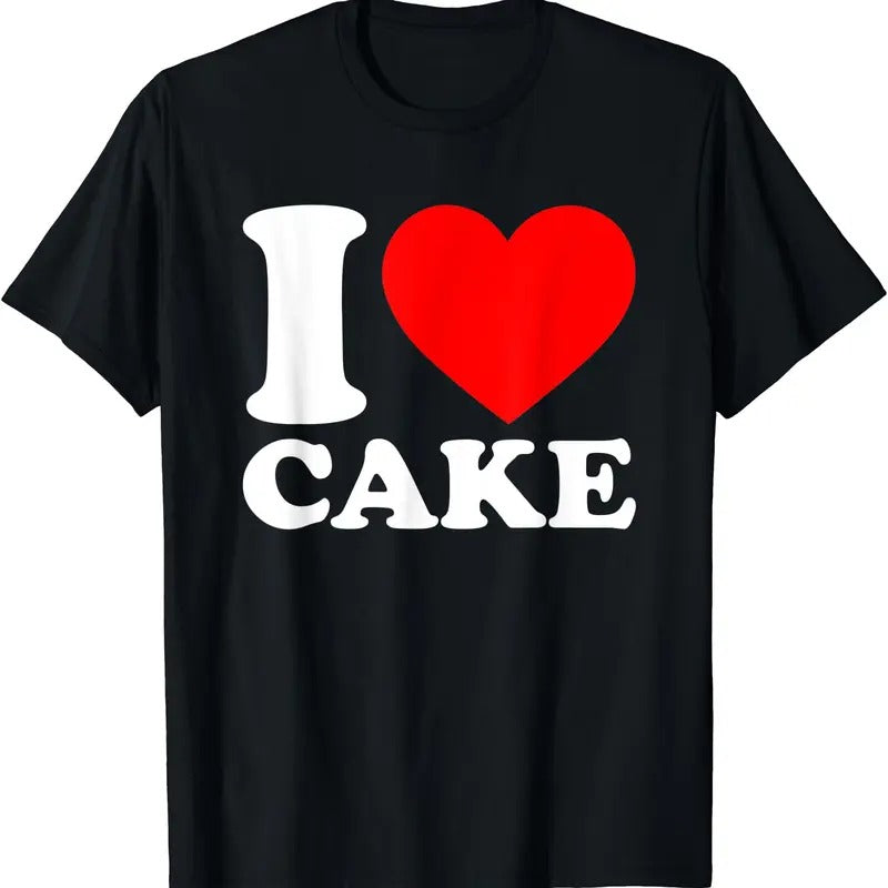 I Love Cake Shirt I Heart Cake Food Lover I Love Cake T-Shirt | Unisex Cotton Tee Gift, Size S-5XL Hoodie, Sweatshirt