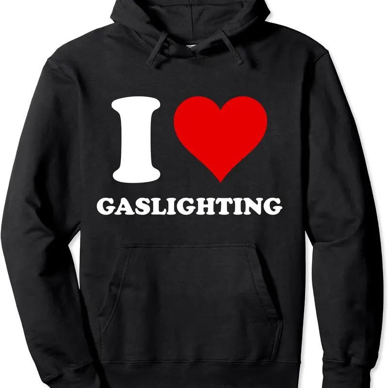 I Love Gaslighting Hoodie | Unisex Hooded Sweatshirt T-Shirts | WearSparks.com