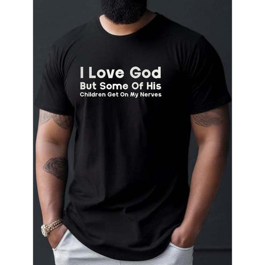 "I Love God But Some Of His Children Get On My Nerves " Funny Text Print Casual Crew Neck Short Sleeves For Men,...