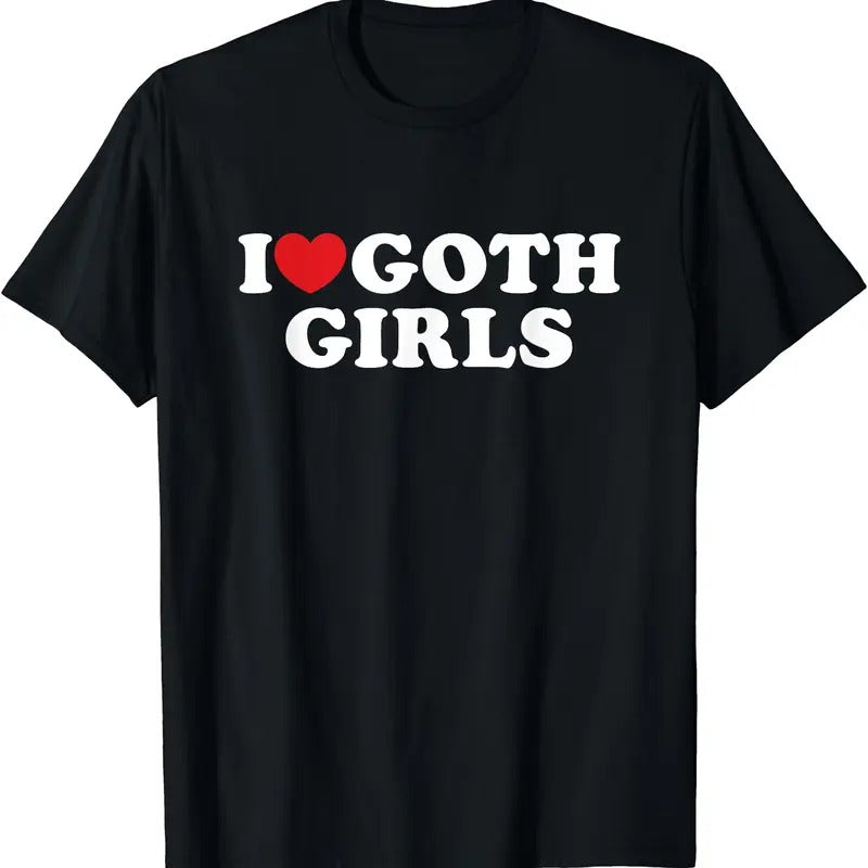 I Love Goth Girls I Heart Goth Girls T-Shirt, Unisex Cotton Tee Gifts Comfort Top Womenswear Grey Hoodie, Sweatshirt