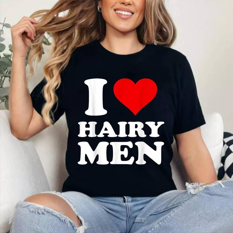 I Love Hairy Men T-Shirt | Cotton 100%, Crewneck, Top Womenswear Hoodie, Sweatshirt | WearSparks.com