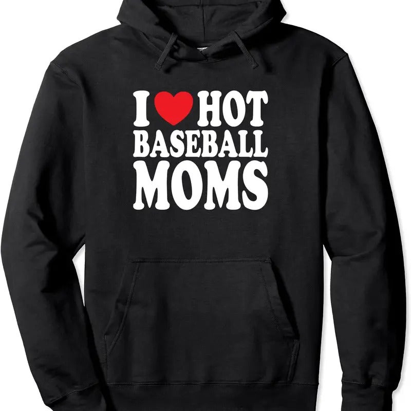 I Love Hot Baseball Moms Hoodie | Unisex Hooded Sweatshirt T-Shirts | WearSparks.com