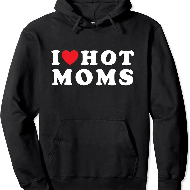 I Love Hot Moms Funny, Red Heart Love Moms Mother Cool Hoodie | Unisex Hooded Sweatshirt T-Shirts | WearSparks.com