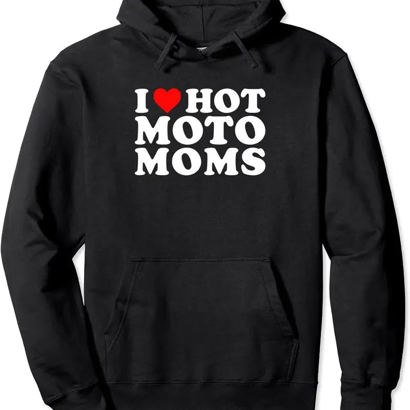 I Love Hot Moto Moms Funny, I Heart Hot Moto Moms Hoodie | Unisex Hooded Sweatshirt T-Shirts | WearSparks.com
