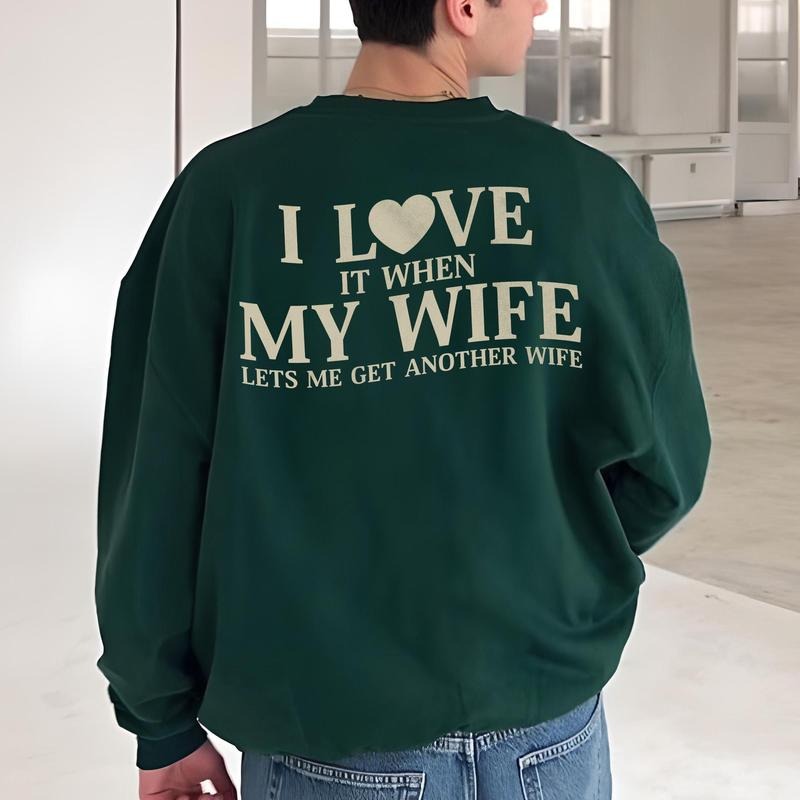 I Love It When My Wife Lets Me Get Another Wife Sweatshirt, Gift For Husband, Anniversary Gift, Valentine Gift, Unisex...