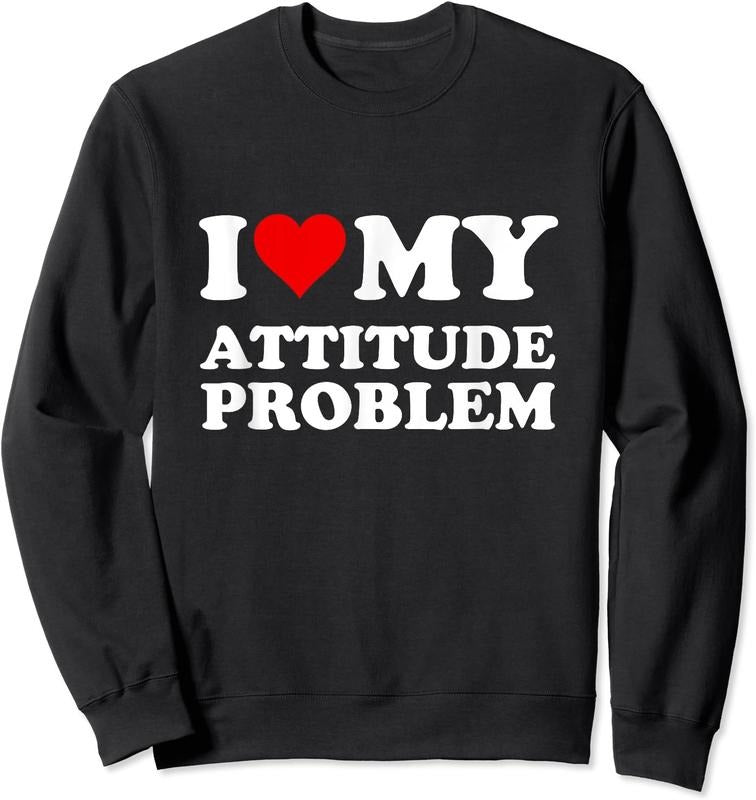 I Love My Attitude Problem Unisex Crewneck Sweatshirt T-Shirts, Hoodie | WearSparks.com