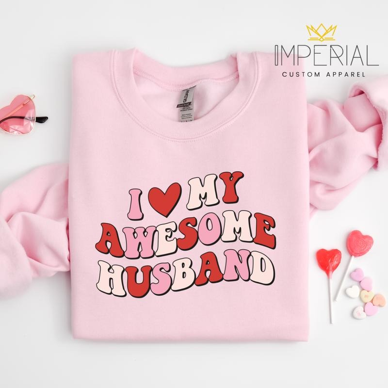 I Love My Awesome Husband Valentines Day T-Shirt, Valentines Day Sweatshirt, Valentines Day Sweatshirt, VDay Sweatshirt...