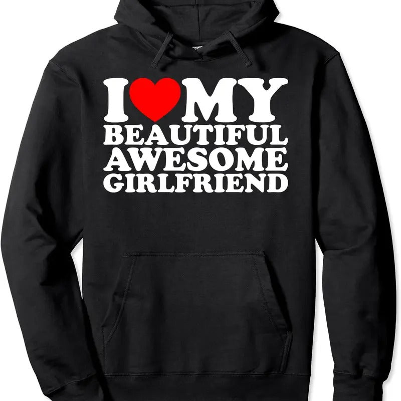 I Love My Beautiful Awesome Girlfriend Hoodie | Unisex Hooded Sweatshirt T-Shirts | WearSparks.com
