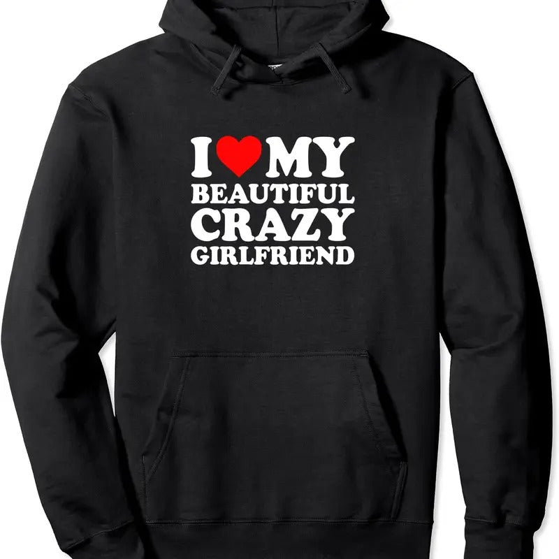 I Love My Beautiful Crazy Girlfriend I Love My GF Couples Hoodie | Unisex Hooded Sweatshirt T-Shirts | WearSparks.com