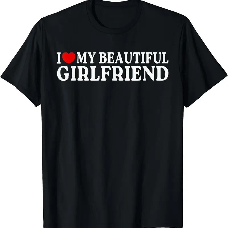 I Love My Beautiful Girlfriend Shirt, I Heart My Beautiful Girlfriend T-Shirt | Unisex Cotton Tee, Size S-5XL Hoodie,...