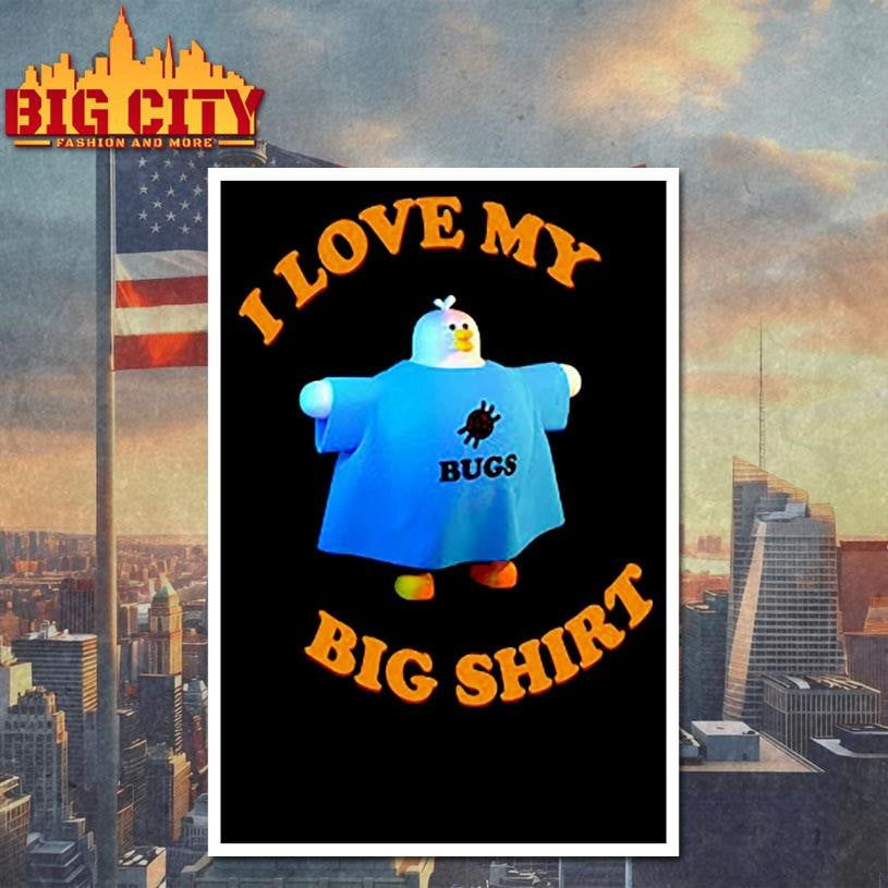 I Love My Bugs Big Shirt