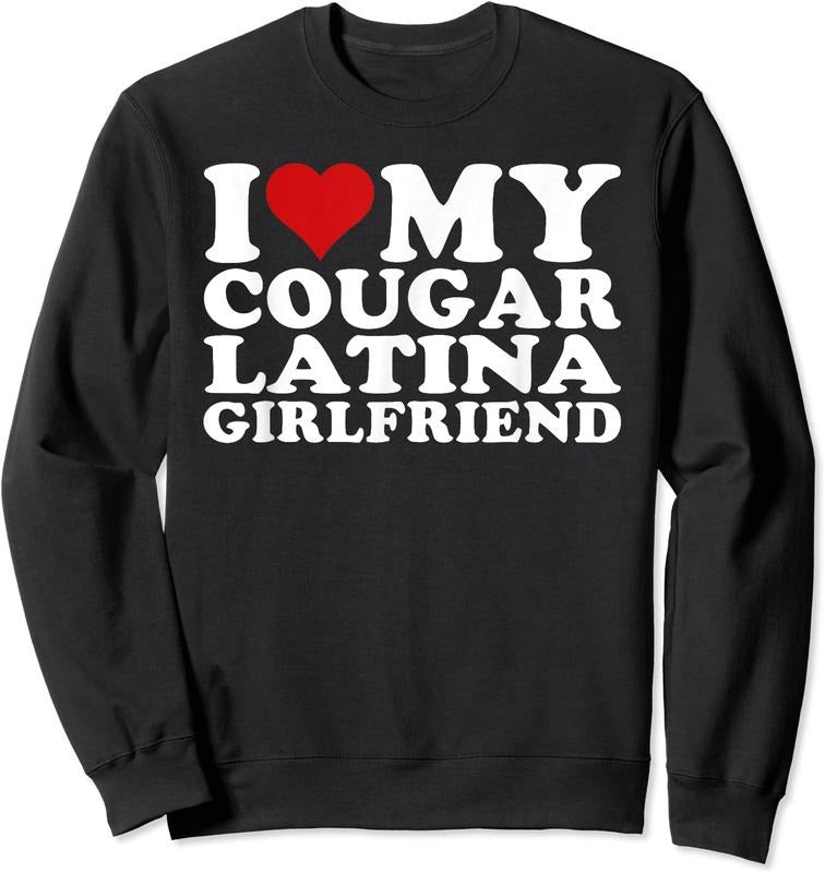 I Love My Cougar Latina Girlfriend Unisex Crewneck Sweatshirt T-Shirts, Hoodie | WearSparks.com