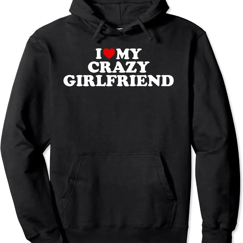 I Love My Crazy Girlfriend With Heart Hoodie | Unisex Hooded Sweatshirt T-Shirts | WearSparks.com