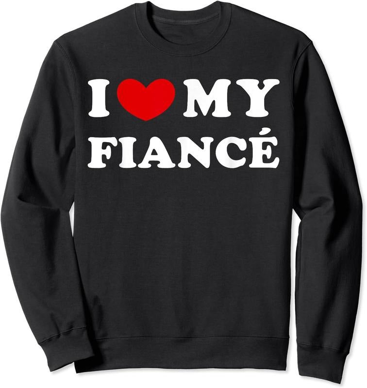I Love My Fiancé, I Heart My Fiancé Unisex Crewneck Sweatshirt T-Shirts, Hoodie | WearSparks.com