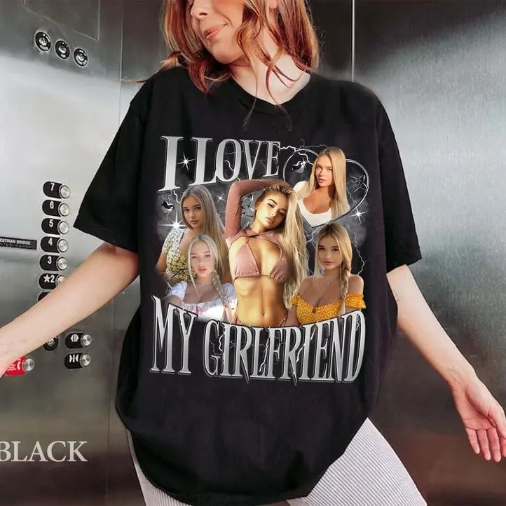I Love My Girlfriend Custom Shirt, Insert Your Own Design Tee, Custom Rap Tee, Vintage 90s Outfit, Custom Birthday Gifts,...