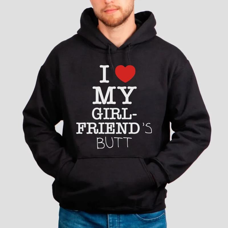 I Love My Girlfriend Sweatshirt, Sarcastic Girlfriend Shirt, Funny Valentine's Day Tee, Valentine's Day Gift, Unisex...