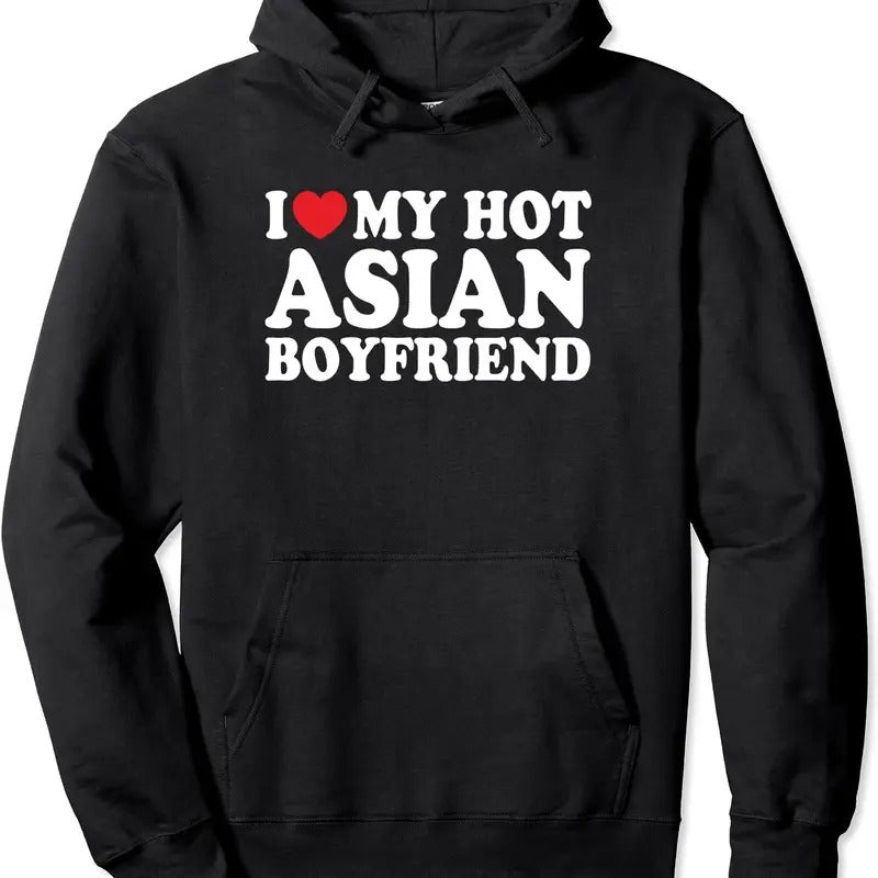 I Love My Hot Asian Boyfriend Funny Girlfriend Hoodie | Unisex Hooded Sweatshirt T-Shirts | WearSparks.com