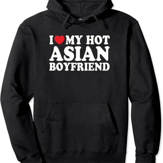 I Love My Hot Asian Boyfriend Funny Girlfriend Hoodie | Unisex Hooded Sweatshirt T-Shirts | WearSparks.com