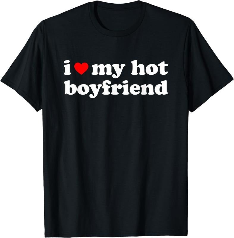 I Love My Hot Boyfriend T-Shirt | Unisex Cotton Tee, Size S-3XL Hoodie, Sweatshirt | WearSparks.com