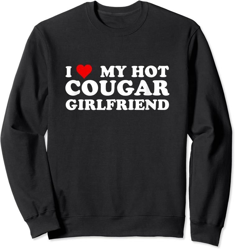 I Love My Hot Cougar Girlfriend Funny Saying Girlfriend Unisex Crewneck Sweatshirt T-Shirts, Hoodie | WearSparks.com