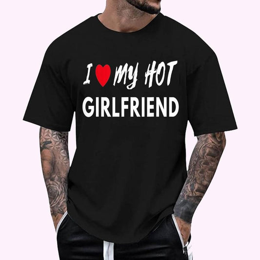 I Love My Hot Girlfriend I Heart My Hot Girlfriend GF T-Shirt NEW