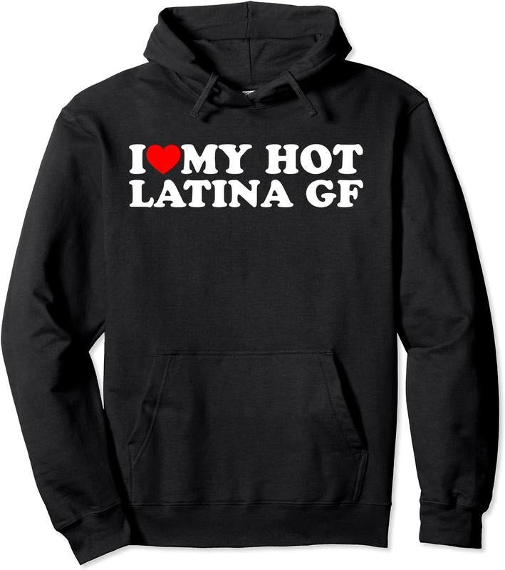 I Love My Hot Latina Girlfriend GF Hoodie | Unisex Hooded Sweatshirt T-Shirts | WearSparks.com