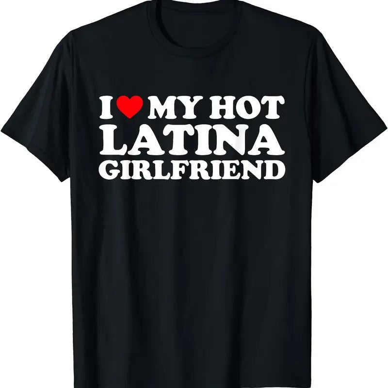 I Love My Hot Latina Girlfriend Shirt, I Heart My Hot Latina GF T-Shirt Hoodie, Sweatshirt | WearSparks.com