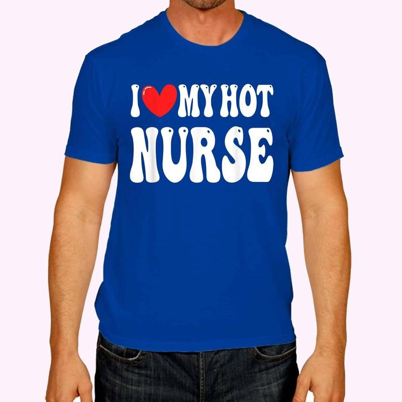 I Love My Hot Nurse Wife I Heart My Girlfriend T-Shirt , Unisex Cotton 100%, Top Menswear Hoodie, Sweatshirt | WearSparks.com