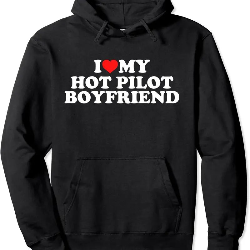 I Love My Hot Pilot Boyfriend Pullover Hoodie | Unisex Hooded Sweatshirt T-Shirts | WearSparks.com