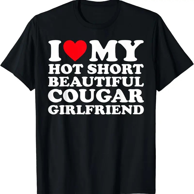 I Love My Hot Short Beautiful Cougar Girlfriend GF T-Shirt Hoodie, Sweatshirt | WearSparks.com