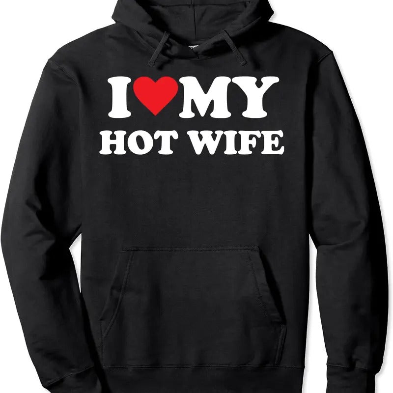 I Love My Hot Wife Funny Hoodie | Unisex Hooded Sweatshirt T-Shirts | WearSparks.com