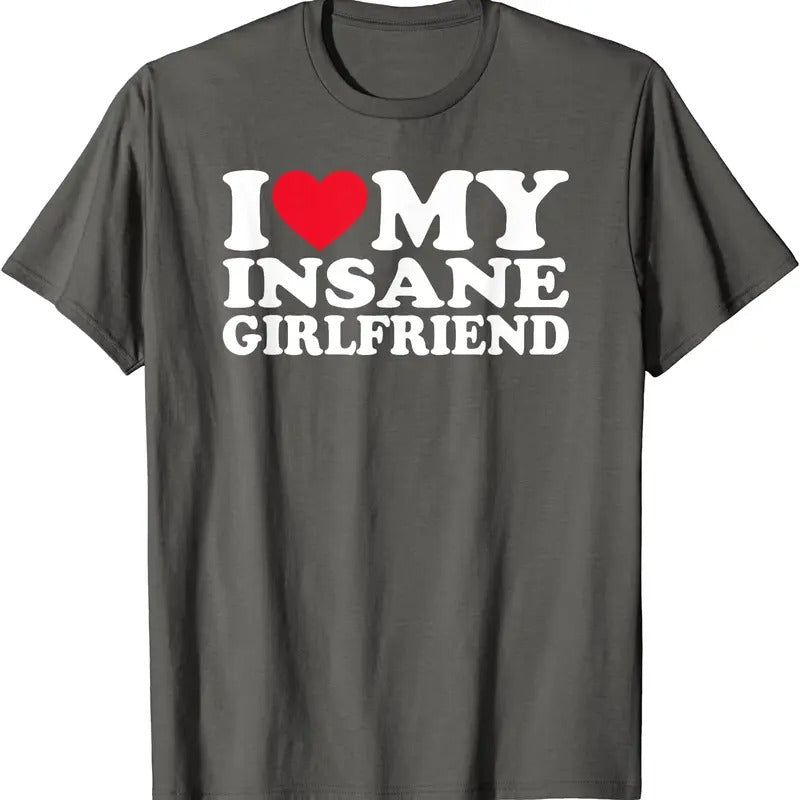 I Love My Insane Girlfriend T-Shirt | Unisex Cotton Tee, Size S-5XL Hoodie, Sweatshirt | WearSparks.com