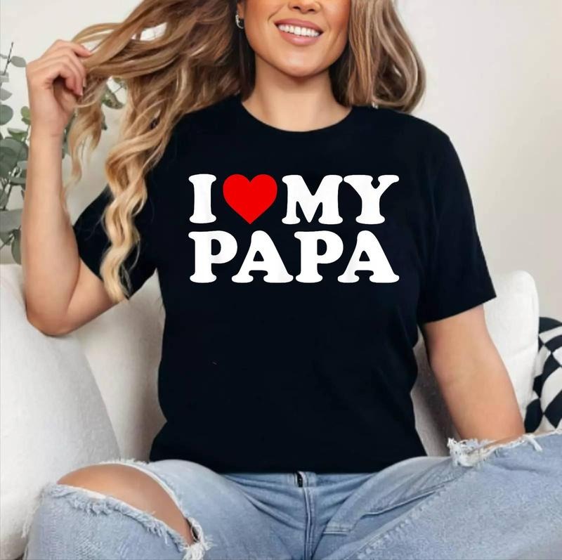 I Love My Papa T-Shirt with Heart T-Shirt , Cotton 100%, Crewneck, Short Sleeve, Top Womenswear Hoodie, Sweatshirt