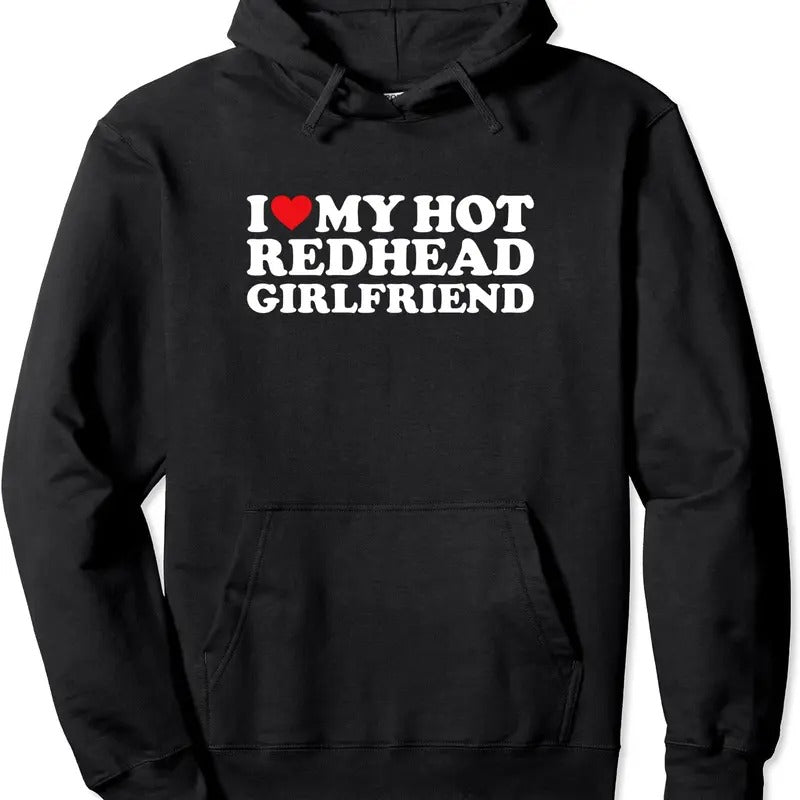 I Love My Redhead Girlfriend Pullover Hoodie | Unisex Hooded Sweatshirt T-Shirts | WearSparks.com