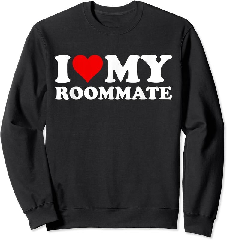 I Love My Roommate Unisex Crewneck Sweatshirt T-Shirts, Hoodie | WearSparks.com