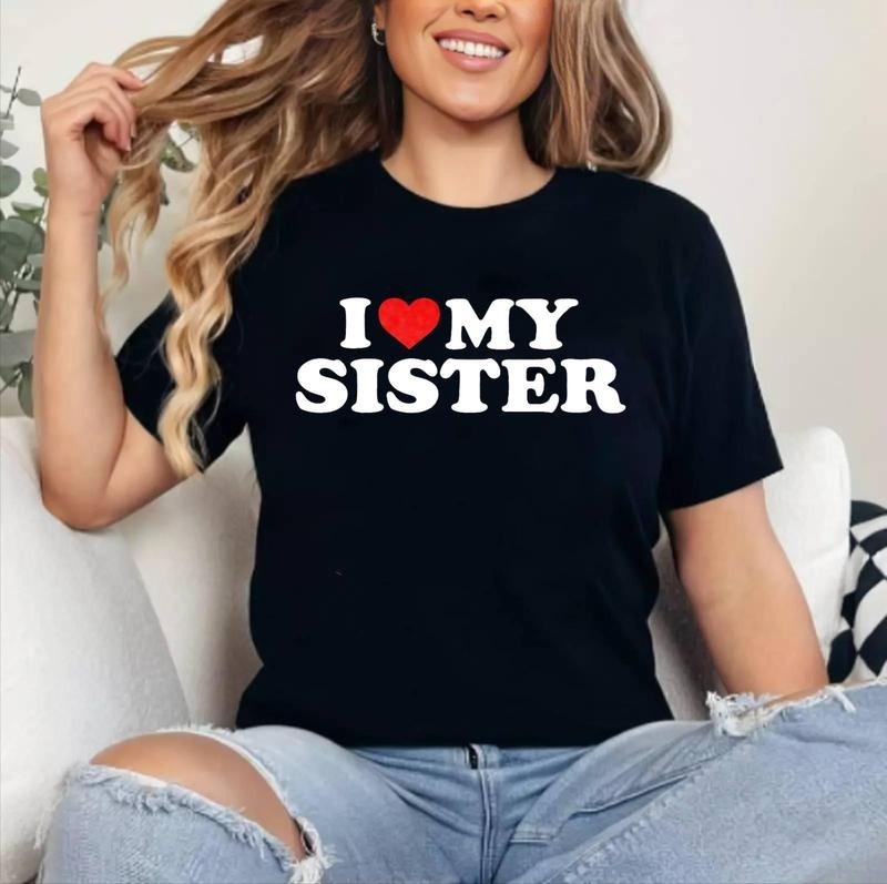I Love My Sister - Red Heart T-Shirt | Cotton 100%, Crewneck, Top Womenswear Hoodie, Sweatshirt | WearSparks.com