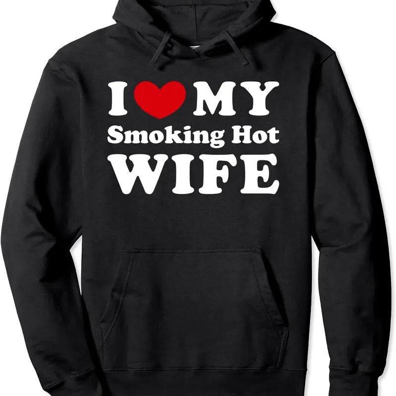 I Love My Smoking Hot Wife, I Heart My Smoking Hot Wife Hoodie | Unisex Hooded Sweatshirt T-Shirts | WearSparks.com