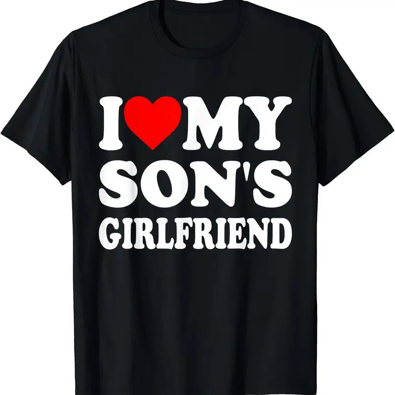 I Love My Son's Girlfriend Family Gathering Parents T-Shirt, Unisex Cotton Tee Gifts Hoodie, Sweatshirt | WearSparks.com