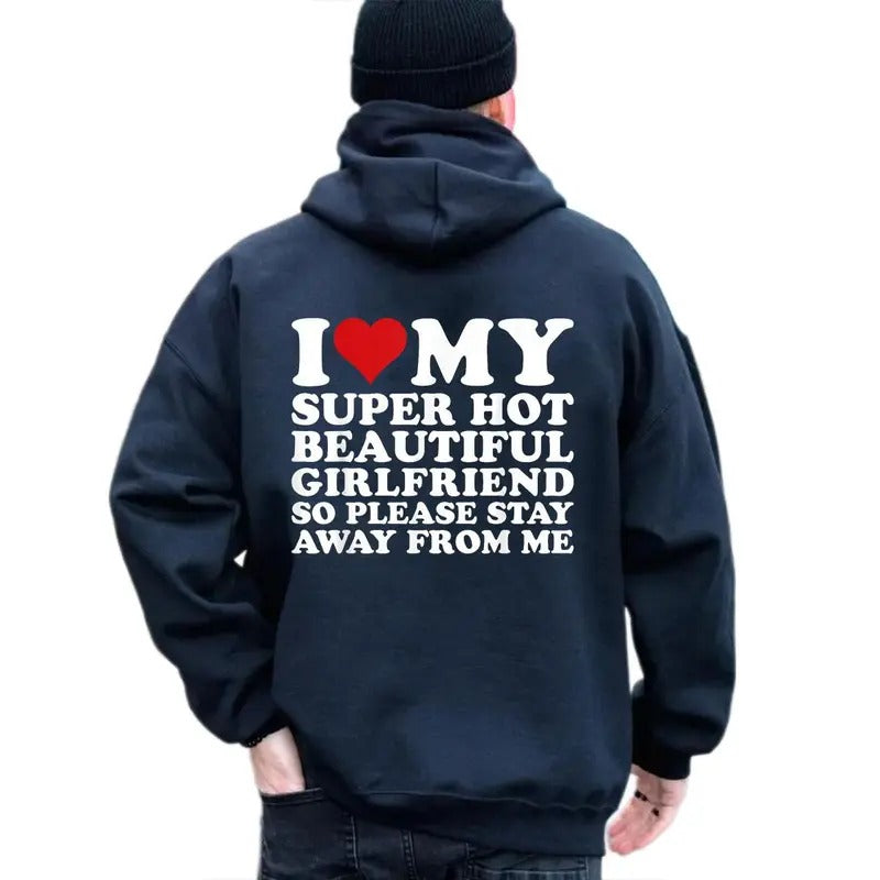 I Love My Super Hot Beautiful Girlfriend So Please Stay Away Hoodie Casual Street Style Fleece Fabric Pullover Sweatshirt...