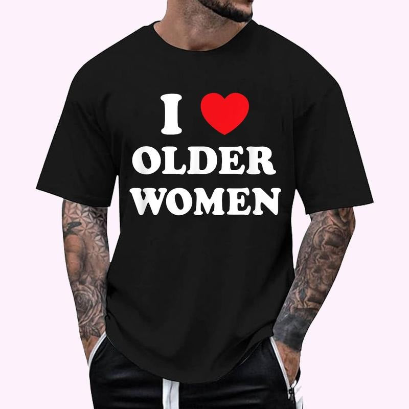 I Love Older Women Heart Hot Moms T-Shirt , Unisex Cotton 100%, Top Menswear Hoodie, Sweatshirt | WearSparks.com